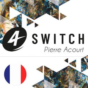 4 SWITCH (FR) - PIERRE ACOURT